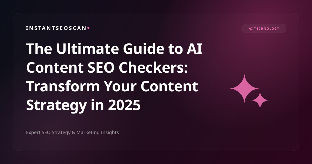 The Ultimate Guide to AI Content SEO Checkers: Transform Your Content Strategy in 2025