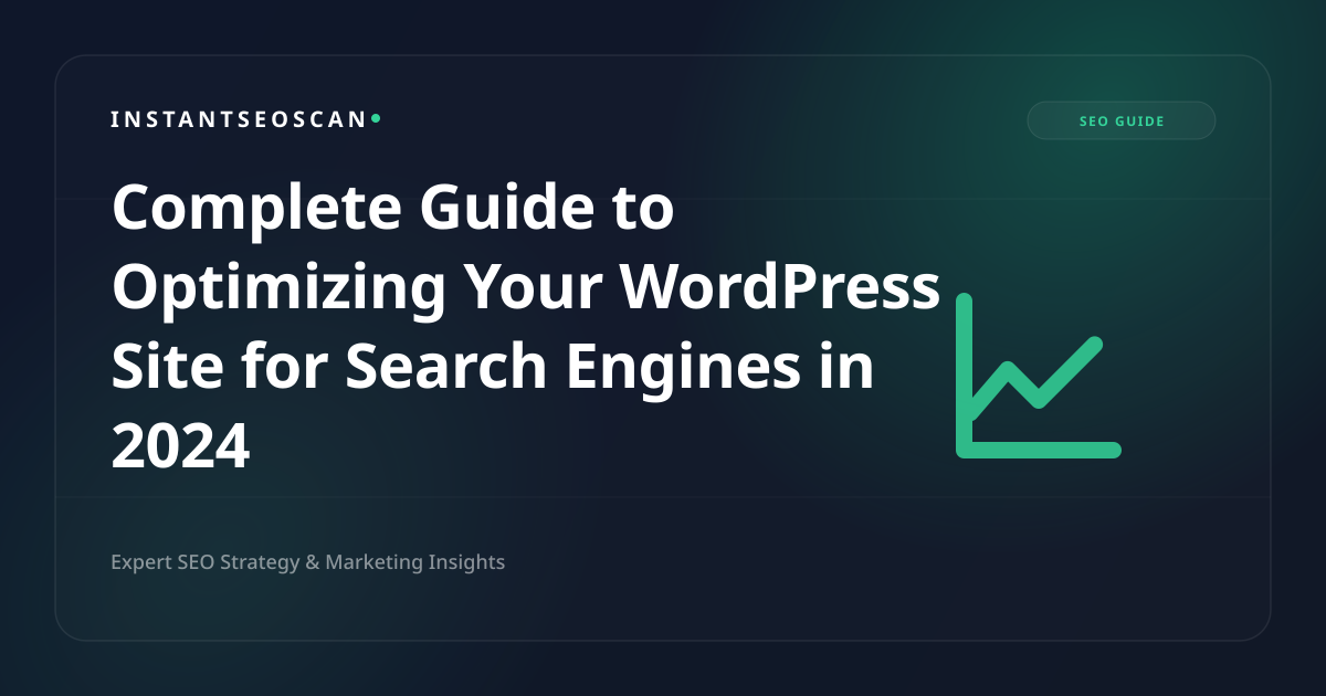 Complete Guide to Optimizing Your WordPress Site for Search Engines in 2024