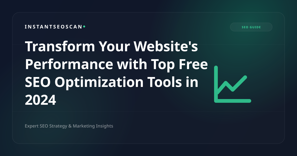 Transform Your Website's Performance with Top Free SEO Optimization Tools in 2024
