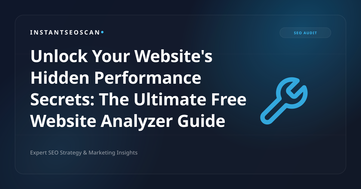 Unlock Your Website's Hidden Performance Secrets: The Ultimate Free Website Analyzer Guide