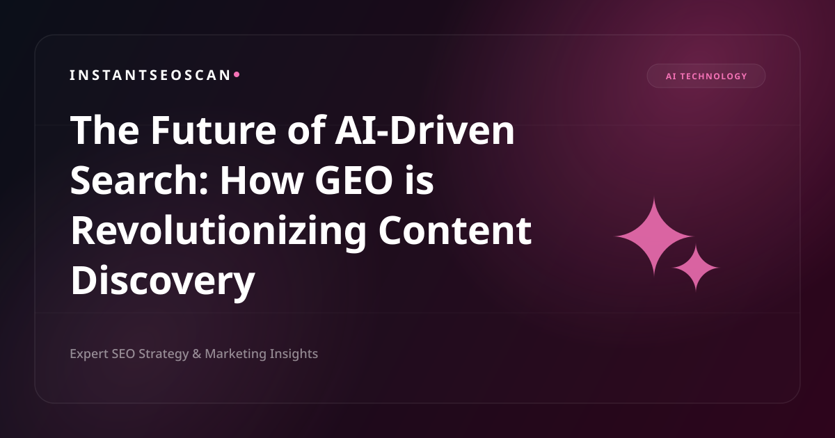 The Future of AI-Driven Search: How GEO is Revolutionizing Content Discovery