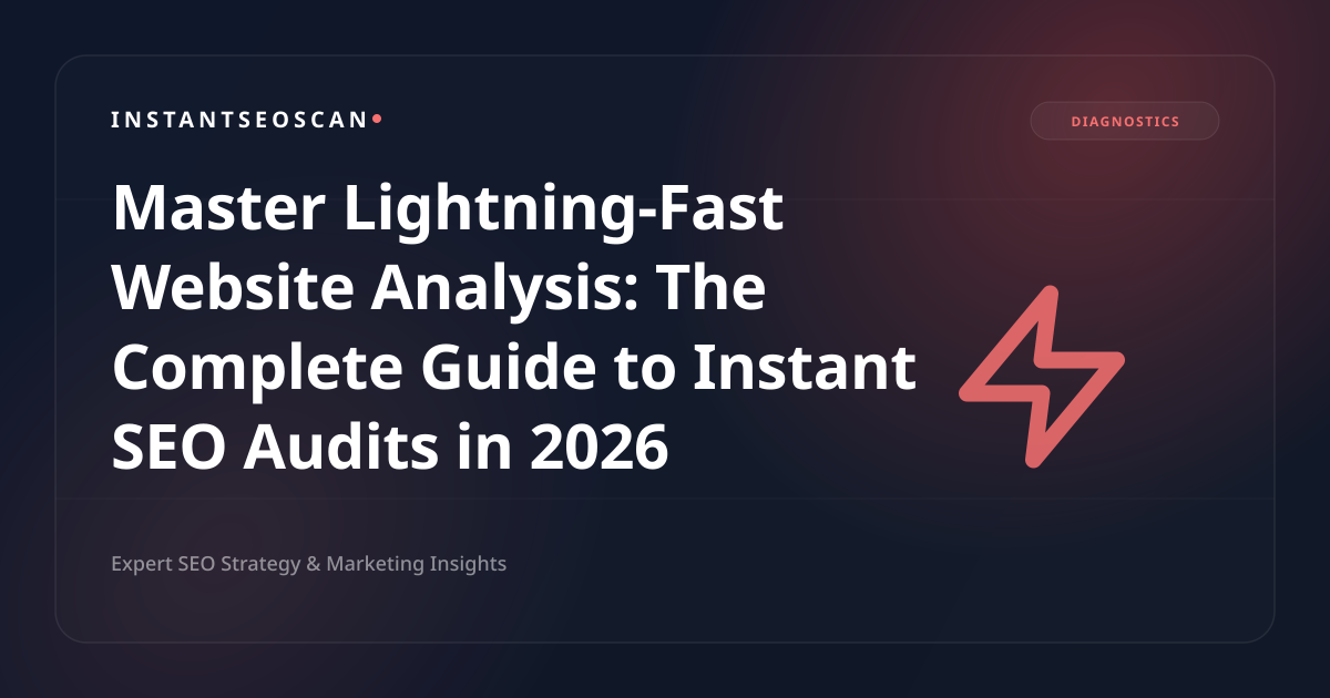 Master Lightning-Fast Website Analysis: The Complete Guide to Instant SEO Audits in 2026