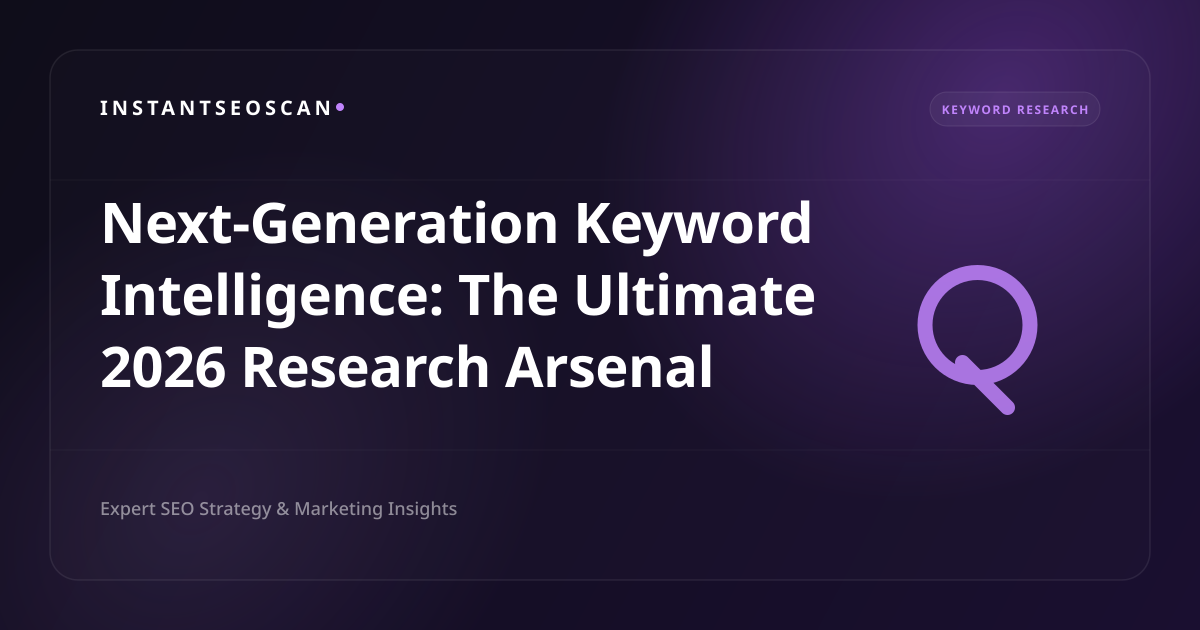 Next-Generation Keyword Intelligence: The Ultimate 2026 Research Arsenal