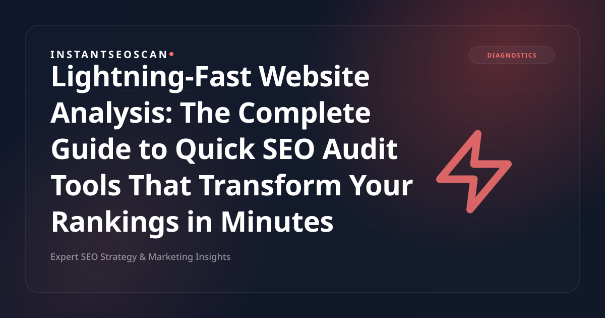 Lightning-Fast Website Analysis: The Complete Guide to Quick SEO Audit Tools That Transform Your Rankings in Minutes