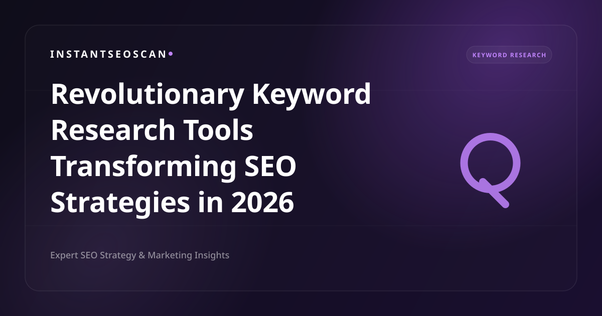 Revolutionary Keyword Research Tools Transforming SEO Strategies in 2026
