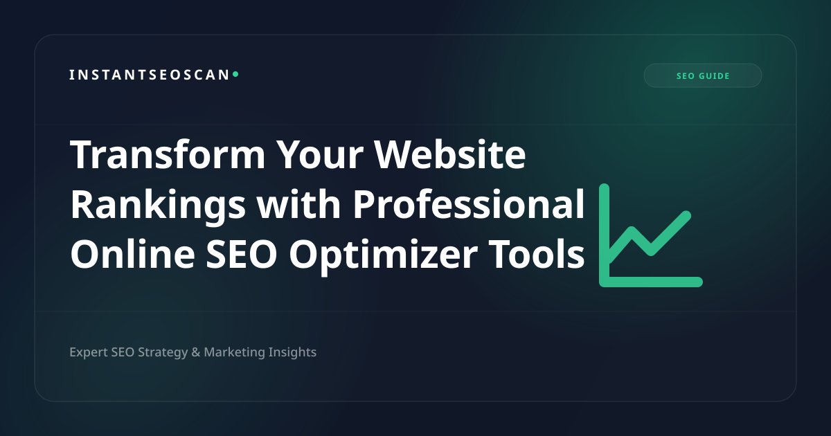 Transform Your Website Rankings with Professional Online SEO Optimizer Tools