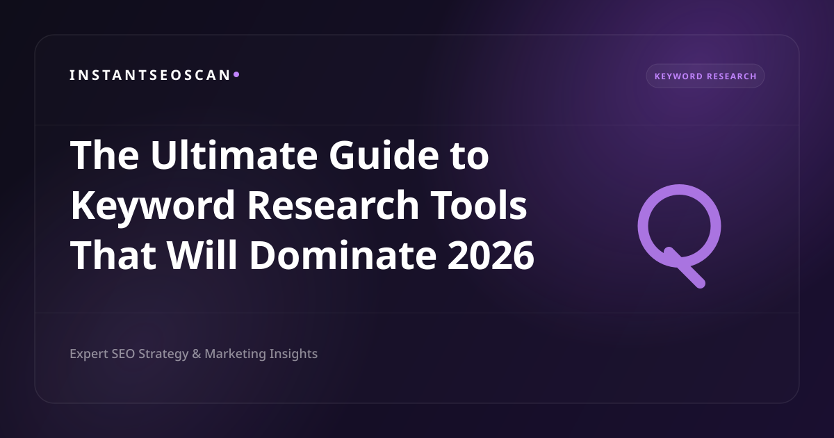 The Ultimate Guide to Keyword Research Tools That Will Dominate 2026