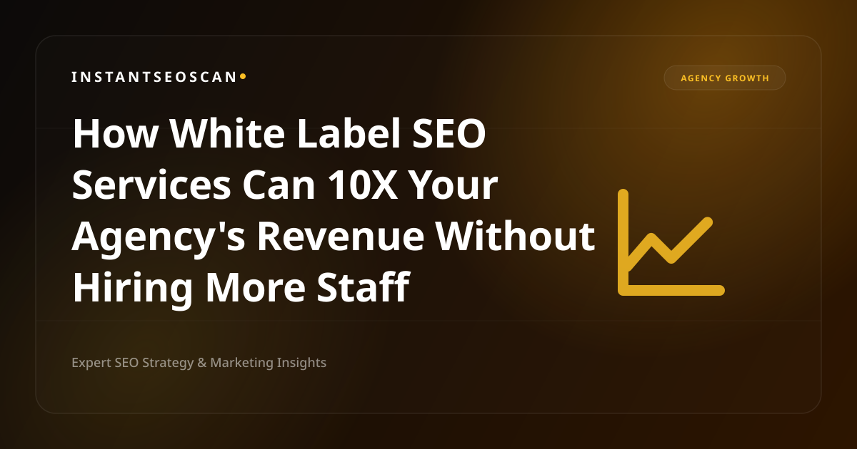 How White Label SEO Services Can 10X Your Agency's Revenue Without Hiring More Staff
