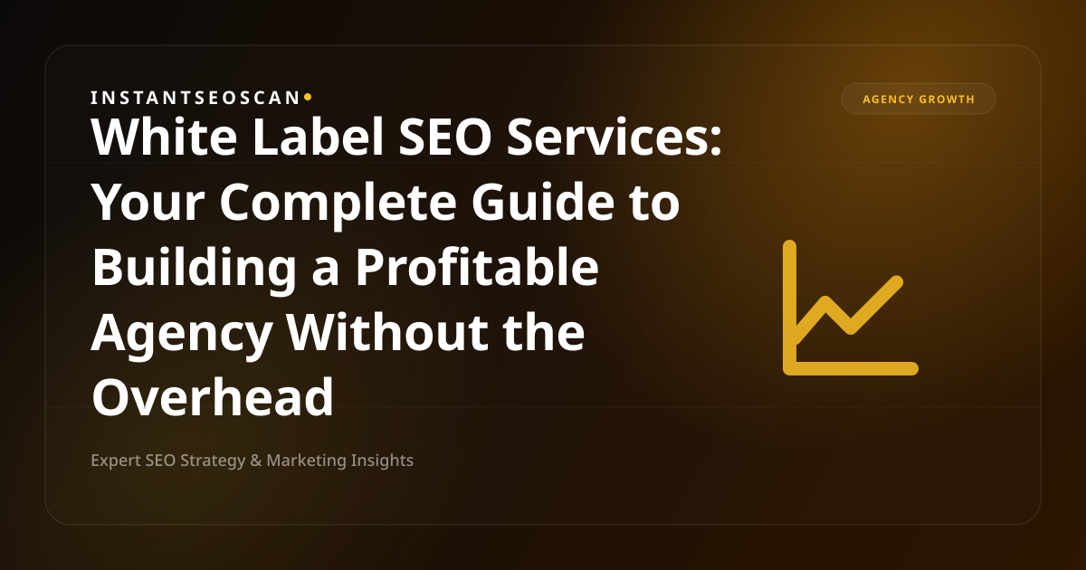 White Label SEO Services: Your Complete Guide to Building a Profitable Agency Without the Overhead
